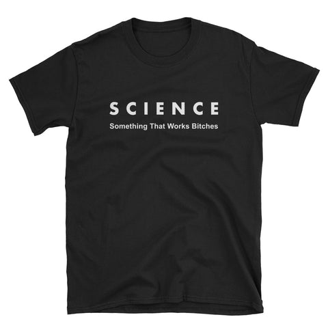 Something That Works Bitches Unisex T-Shirt